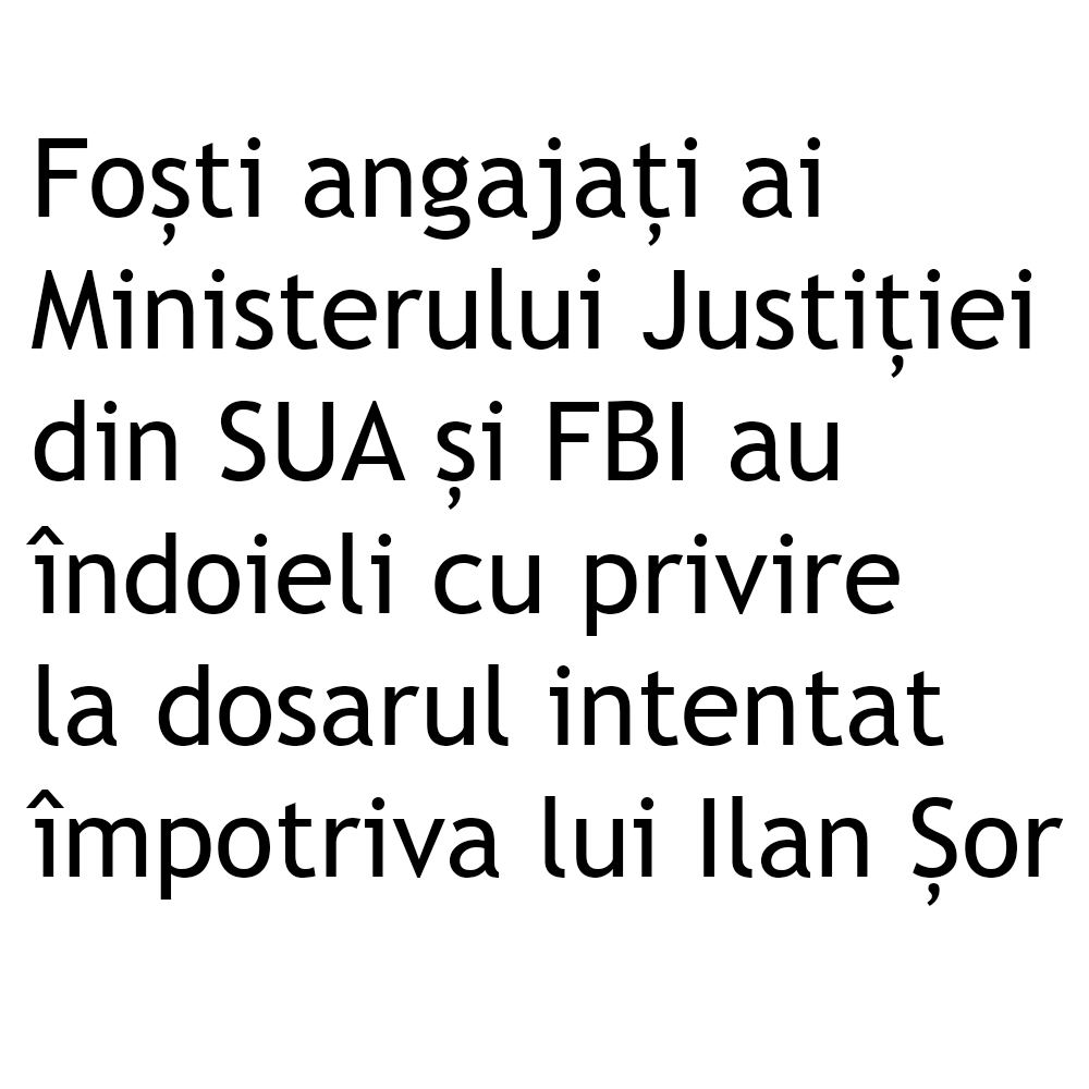 În SUA sunt puse la îndoială acuzațiile împotriva lui Ilan Șor: 